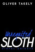 Unrequited Sloth (Sinful Knights #5) by Oliver Takely