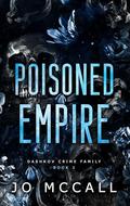 Poisoned Empire: Dark Mafia Romance (Dashkov Crime Family #2) by Jo McCall