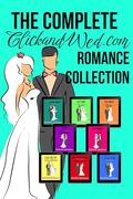 The Complete ClickandWed.com Romance Collection by Bonnie R. Paulson