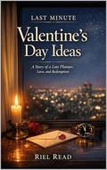 Last Minute : Valentine’s Day Ideas by Riel Read