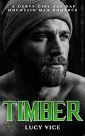 Timber: A Curvy Girl Age Gap Mountain Man Romance by Lucy Vice