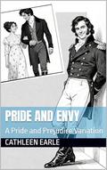 Pride and Envy: A Pride and Prejudice Variation (Pride and Other Sins #1) by Cathleen Earle