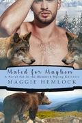 Mated for Mayhem: A M/M Mpreg Shifter Romance Set in the Hemlock Mpreg Universe by Maggie Hemlock