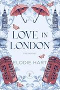 Love in London: The Box Set by Elodie Hart