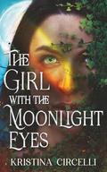 The Girl with the Moonlight Eyes by Kristina Circelli