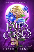 Fates and Curses (The Ashmark #1) by Heather Renee