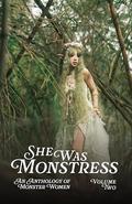 She Was Monstress Volume Two: An Anthology of Monster Women by Robin Jo Margaret