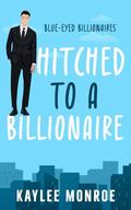 Hitched to a Billionaire: Marriage of Convenience by Kaylee Monroe