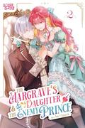 The Margrave's Daughter & the Enemy Prince, Volume 2 by An Ogura