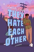 They Hate Each Other by Amanda Woody, A.M. Woody