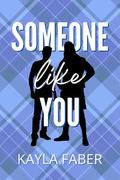 Someone Like You by Kayla Faber