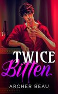 Twice Bitten by Archer Beau