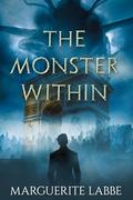The Monster Within by Marguerite Labbe