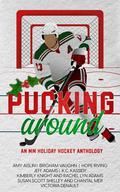 Pucking Around: An MM Holiday Hockey Anthology by Victoria Denault