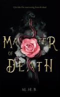 Master of Death by M.H.B.