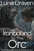 Ironbound To The Orc (Stone And Storm #4) by Luna Draven