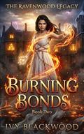 Burning Bonds: A Reverse Harem Paranormal Academy Romance by Ivy Blackwood
