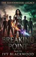Breaking Point: A Reverse Harem Paranormal Romance by Ivy Blackwood