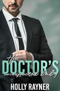 The Doctor's Unexpected Baby by Holly Rayner