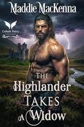 The Highlander Takes a Widow: A Scottish Medieval Historical Romance (Highland Surrender #2) by Maddie MacKenna