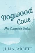 Dogwood Cove: The Complete Series by Julia Jarrett