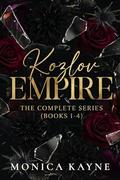 Kozlov Empire: The Complete Series by Monica Kayne