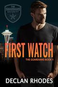 First Watch (The Guardians #1) by Declan Rhodes