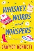 Whiskey, Words and Whispers (Sweet Tea & Trouble #1) by Sawyer Bennett