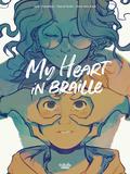 My Heart in Braille (Le coeur en braille #1) by Joris Chamblain