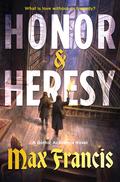 Honor & Heresy by Max Francis