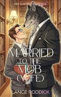 Married to the Mob (Wife): MM Shifter Romance by Lance Roddick