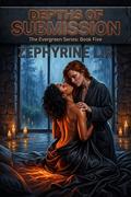 Depths of Submission: A Sapphic Office Romance (The Evergreen #5) by Zephyrine Lir