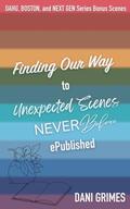 Finding Our Way to Unexpected Scenes Never Before ePublished: Oahu, Boston, and Next Gen Series Bonus Scenes by Dani Grimes