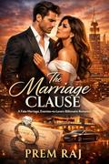 The Marriage Clause: A Fake Marriage, Enemies-to-Lovers Billionaire Romance by Vinayak Madhavan