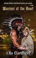 Warriors of the Heart (Wild West Adventures in Love #2) by Ella Camsen