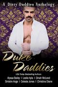 Duke Daddies (Dirty Daddies Anthologies #11) by Dinah McLeod