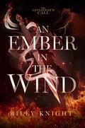 An Ember in the Wind (The Leviathan's Call #2) by Riley Knight