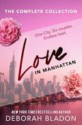 Love in Manhattan : The Complete Collection: One city. Six couples. Endless heat. by Deborah Bladon