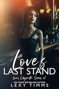 Love's Last Stand (Love's Labyrinth #1) by Lexy Timms