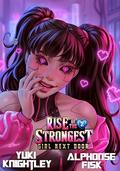Rise of the Strongest Girl Next Door 2 (Rise of the Strongest Girl Next Door #2) by Alphonse Fisk