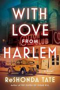 With Love from Harlem: A Novel of Hazel Scott by ReShonda Tate