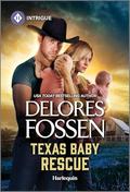Texas Baby Rescue (Renegade Canyon #3) by Delores Fossen