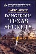 Dangerous Texas Secrets (Texas Justice #3) by Laura Scott
