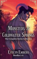 Monsters of Coldwater Springs: The Complete Series Collection (Books #1-5) by Evelyn Embers