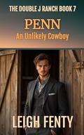 Penn, An Unlikely Cowboy by Leigh Fenty