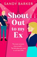 Shout Out to My Ex (Ever After Agency #2) by Sandy Barker