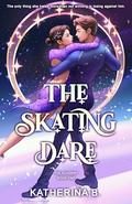 The Skating Dare by Katherina B.
