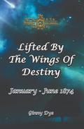 Lifted By The Wings of Destiny by Ginny Dye