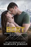 Bert (Lighthouse Security Investigations Montana #7) by Maryann Jordan