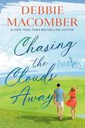 Chasing the Clouds Away by Debbie Macomber